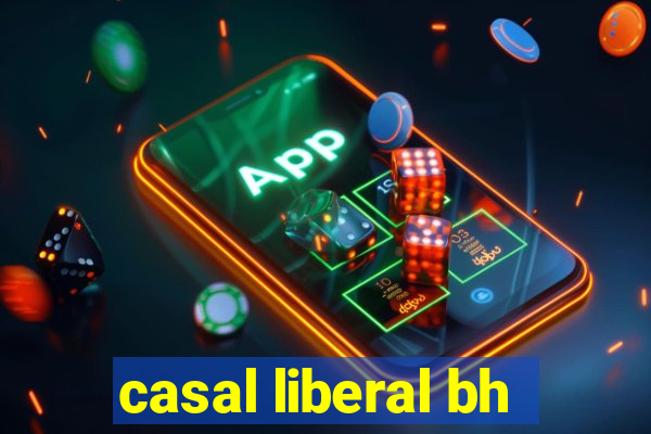 casal liberal bh